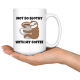 Not So Slothy Mug