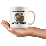 Not So Slothy Mug