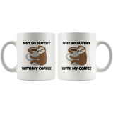 Not So Slothy Mug